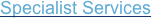 Specialist Services